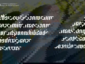 Meu avô é um pai com mais tempo