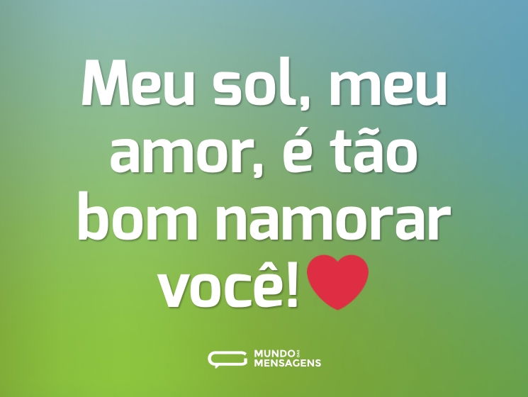 Meu sol, meu amor, é tão bom namorar você!❤️