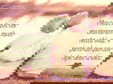 Meus avós são meus exemplos