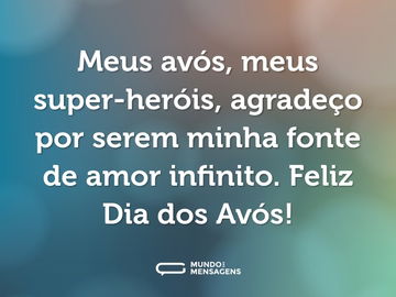 Meus avós, meus super-heróis, agradeço por serem minha fonte de amor infinito. Feliz Dia dos Avós!