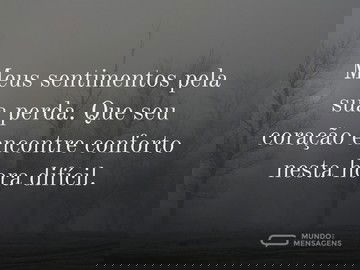 Meus sentimentos pela sua perda