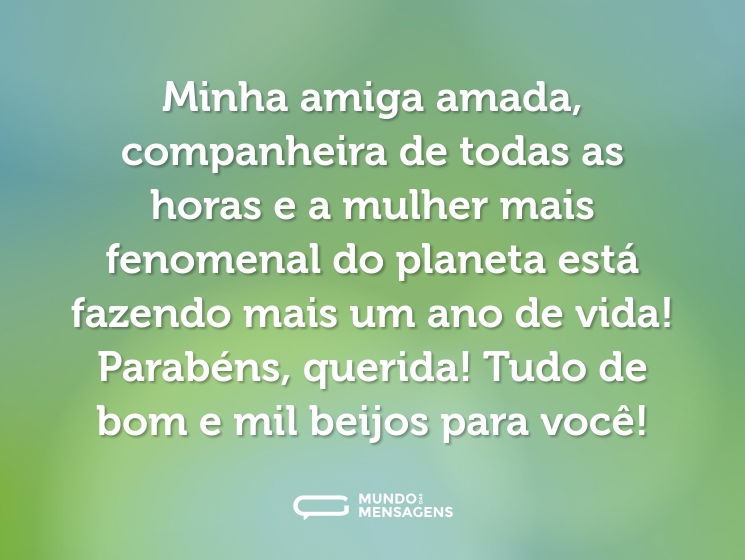 Minha amiga amada, companheira de todas as horas e a mulher mais fenomenal do planeta está fazendo mais um ano de vida! Parabéns, querida! Tudo de bom e mil beijos para você!