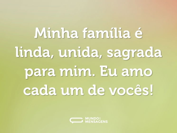 Minha família é linda, unida, sagrada para mim. Eu amo cada um de vocês!