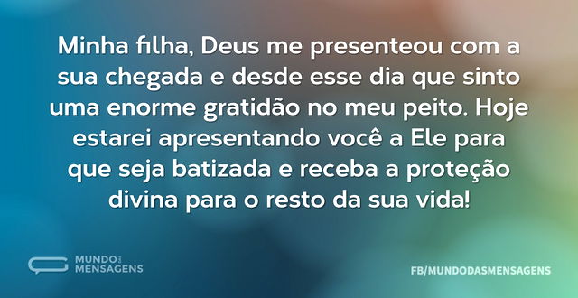 Apresento minha filha a Deus para que Ele a proteja