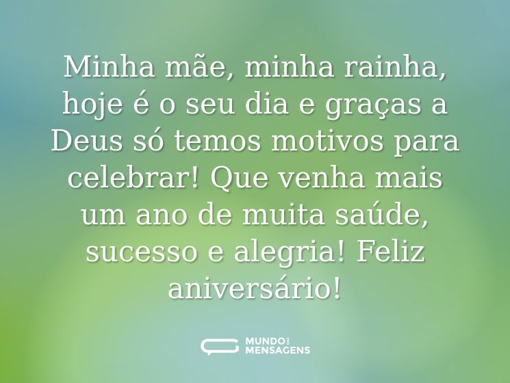 Minha mãe, minha rainha, hoje é o seu dia e graças a Deus só temos motivos para celebrar! Que venha mais um ano de muita saúde, sucesso e alegria! Feliz aniversário!