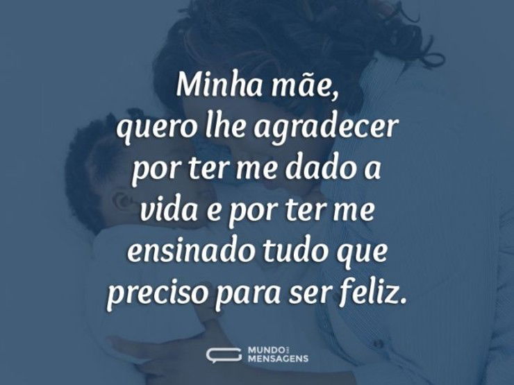 Agradeço por tudo, minha mãe - Mundo das Mensagens