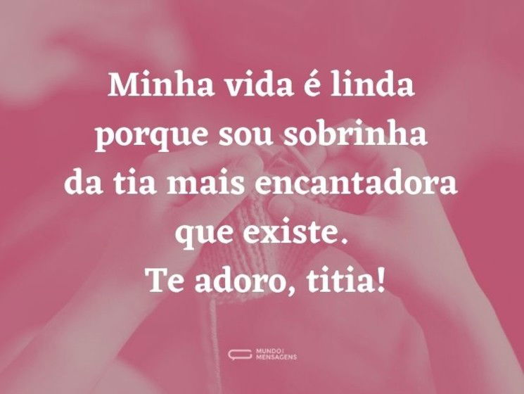 Minha vida é linda graças à minha tia