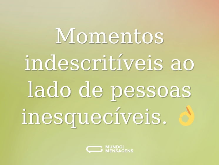 Momentos indescritíveis ao lado de pessoas inesquecíveis. 👌