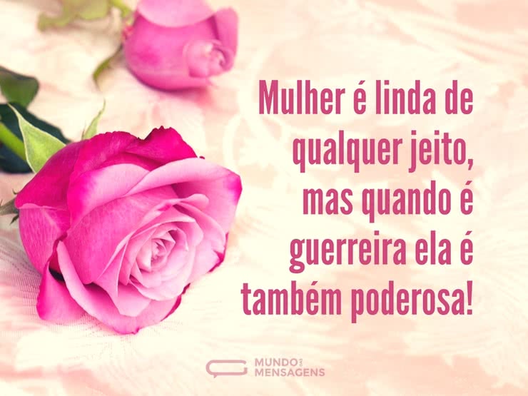 Mulher é linda de qualquer jeito - Mundo das Mensagens