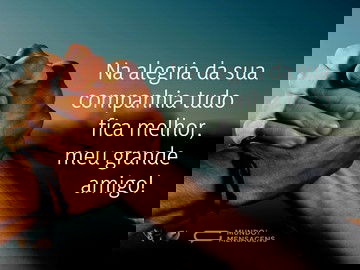 Na alegria da sua companhia, amigo