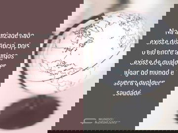 O elo da amizade existe em qualquer lugar