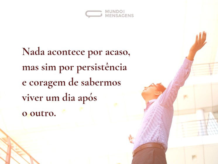 A coragem de um dia após o outro