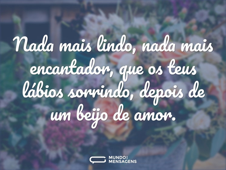 Nada mais lindo, nada mais encantador, q - Mundo das Mensagens