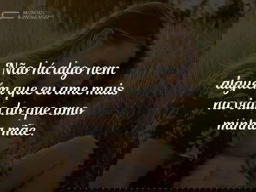 Minha mãe é meu amor maior