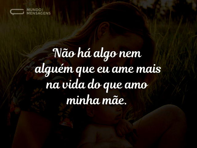 Minha mãe é meu amor maior