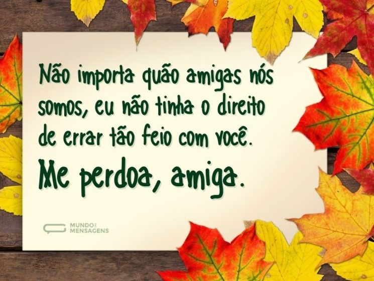 Por favor, me perdoa, amiga