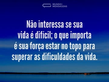 Superar dificuldades da vida