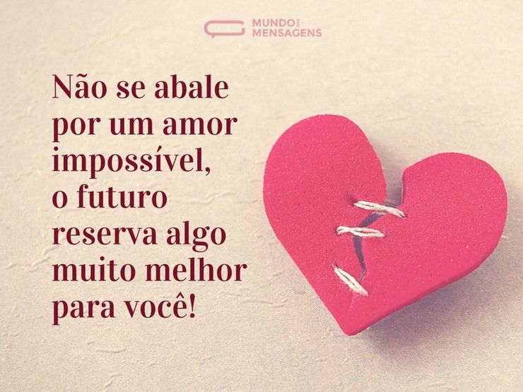 O futuro reserva um amor melhor - Mundo das Mensagens