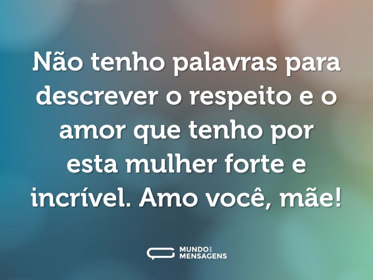 Não tenho palavras para descrever o respeito e o amor que tenho por esta mulher forte e incrível. Amo você, mãe!