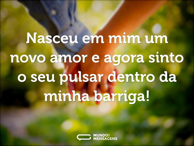 Nasceu em mim um novo amor e agora sinto...