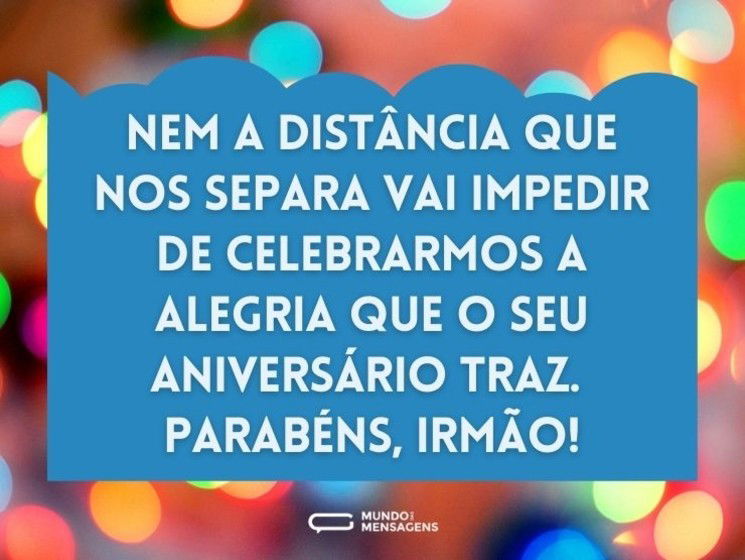 Parabéns, meu irmão que está distante