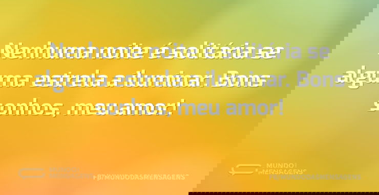 Nenhuma noite é solitária se alguma estr - Mundo das Mensagens