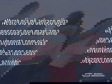 Um dia para abraçar quem mais ama