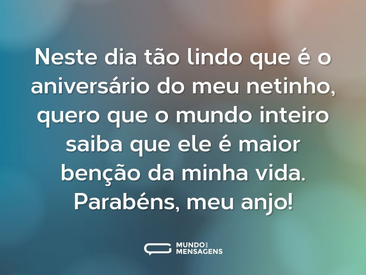 Neste dia tão lindo que é o aniversário do meu netinho, quero que o mundo inteiro saiba que ele é  maior benção da minha vida. Parabéns, meu anjo!