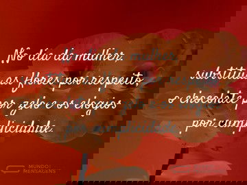 No Dia da Mulher, presenteie com atitudes