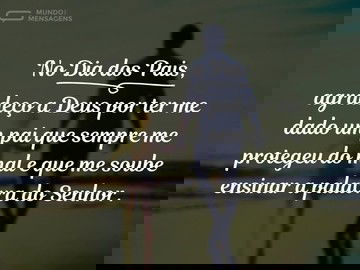 Agradeço a Deus pelo pai protetor e devoto que me deu