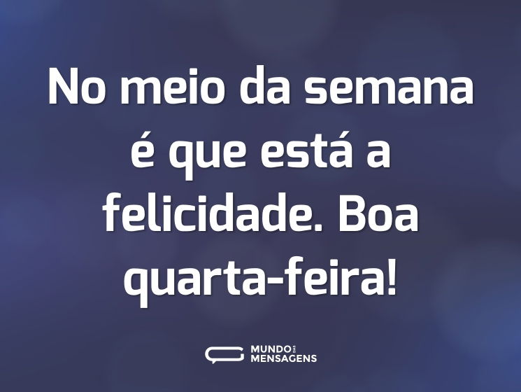 No meio da semana é que está a felicidade. Boa quarta-feira!