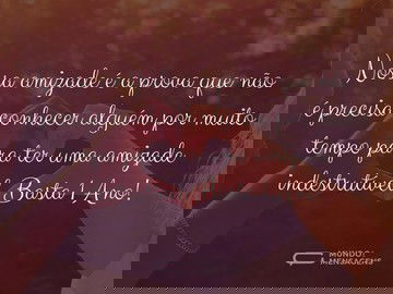 A melhor amizade faz hoje um ano