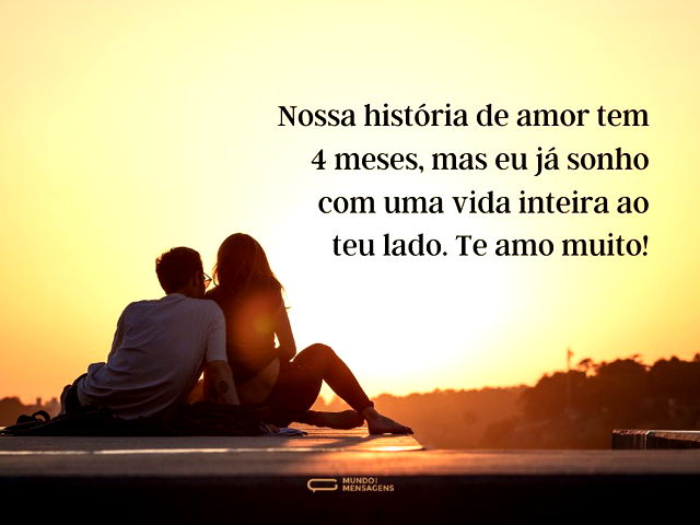 4 meses da nossa história de amor eterno