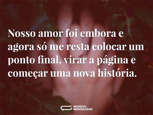 Nosso amor foi embora e agora só me rest...