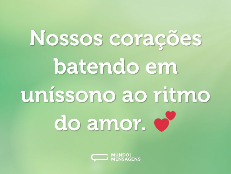 Nossos corações batendo em uníssono ao ritmo do amor. 💕