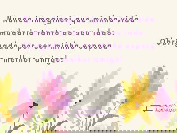 Obrigado por ser minha esposa e melhor amiga 