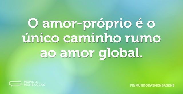 O amor-próprio é o único caminho rumo ao...