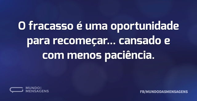 O fracasso é uma oportunidade para recom...