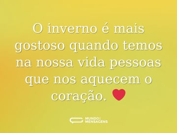 O inverno é mais gostoso quando temos na nossa vida pessoas que nos aquecem o coração. ❤