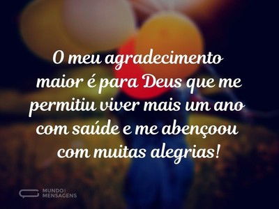 O meu agradecimento é para Deus