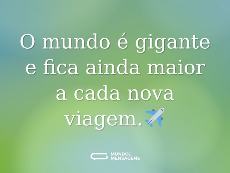 O mundo é gigante e fica ainda maior a cada nova viagem.✈️