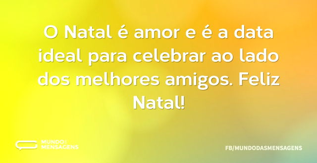 O Natal é amor e é a data ideal para cel...