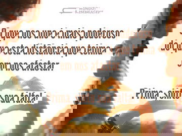 A união aproxima o meu coração do seu, prima