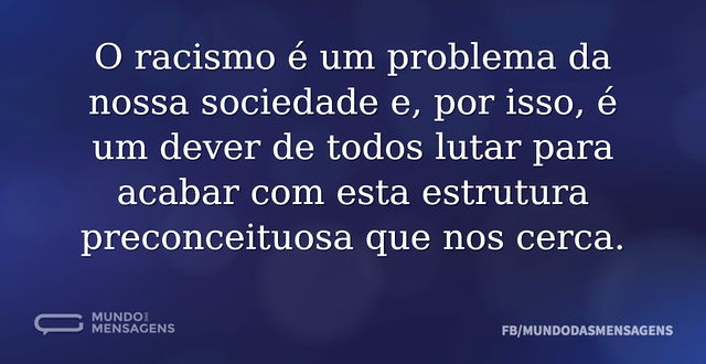 O racismo é um problema da nossa socieda...