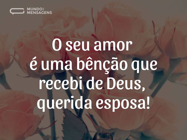 Seu amor é uma bênção, querida esposa