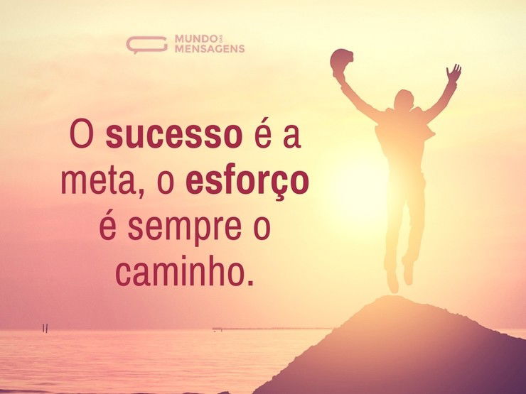 O sucesso e o esforço - Mundo das Mensagens