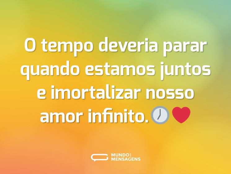 O tempo deveria parar quando estamos juntos e imortalizar nosso amor infinito.🕖❤️