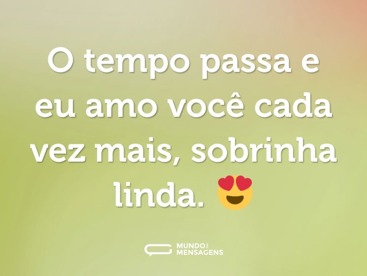 O tempo passa e eu amo você cada vez mais, sobrinha linda. 😍