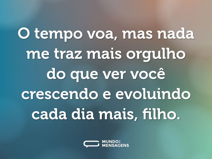 O tempo voa, mas nada me traz mais orgulho do que ver você crescendo e evoluindo cada dia mais, filho.