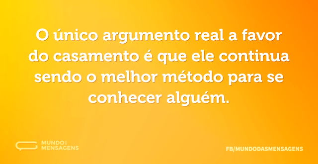 O único argumento real a favor do casame...